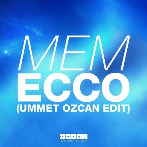 Ecco (Ummet Ozcan Edit) Ecco (Ummet Ozcan Edit)